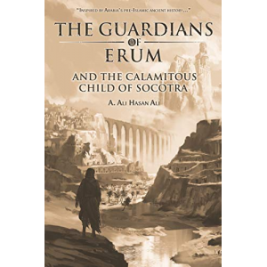 The Guardians of Erum and the Calamitous Child of Socotra