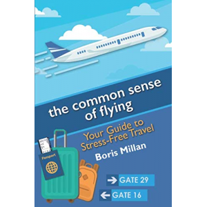 the common sense of flying: Your Guide to Stress-Free Travel