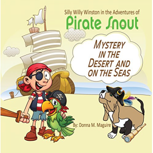 Silly Willy Winston in the Adventurs of Pirate Snout: Mystery in the desert and on the seas (Silly Willy Winston Children's Book Series 5)