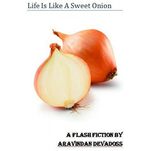 Life Is Like A Sweet Onion
