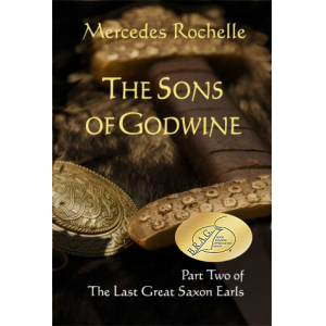 The Sons of Godwine: Part Two of The Last Great Saxon Earls