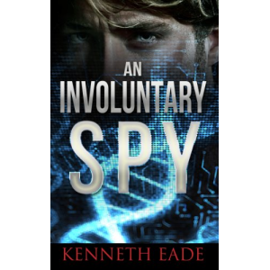 An Involuntary Spy: A GMO Thriller