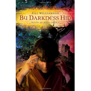 By Darkness Hid (Blood of Kings, book 1)