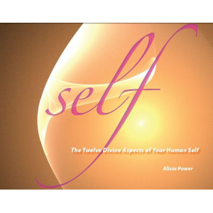 Self - The Twelve Divine Aspects Of Your Human Self