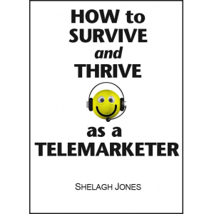 How to Survive and Thrive as a Telemarketer
