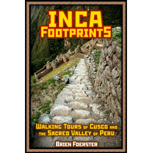 Inca Footprints: Walking Tour of Cusco and the Sacred Valley of Peru