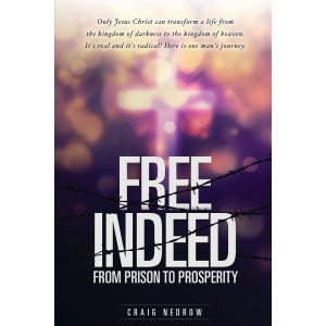 Free Indeed: From Prison to Prosperity