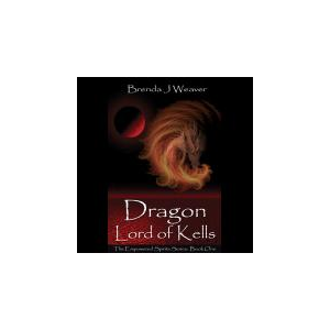 Dragon Lord of Kells: Book 1 The Empowered Spirits Series
