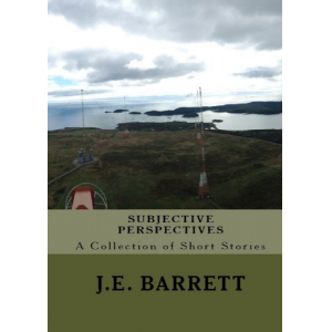 Subjective Perspectives: A Collection of Short Stories