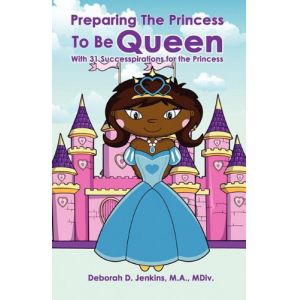 Preparing the Princess to Be Queen: With 31 Successpirations for the Princess