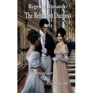 Regency Romance: The Reluctant Duchess Murder Mystery (Steamy)