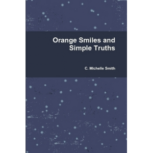 Orange Smiles and Simple Truths
