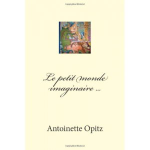 Le petit monde imaginaire ... (French Edition)