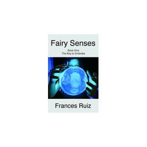 Fairy Senses (The Key to Embralia, Book One)
