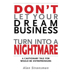Don't Let Your Dream Business Turn into a Nightmare ...