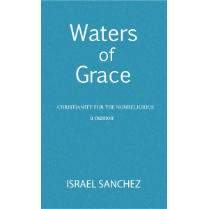 Waters of Grace: Christianity for the Nonreligious