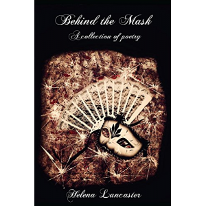 Behind the Mask: A Collection of Poetry