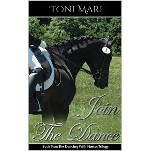 Join The Dance Book Two: The Dancing With Horses Trilogy