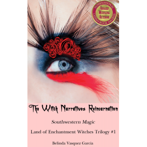 The Witch Narratives Reincarnation: Land of Enchantment #1 (AWARD WINNING Witches Trilogy)