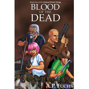 Blood of the Dead (Undead World Trilogy, Book One)