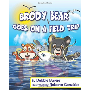 Brody Bear Goes on a Field Trip (Adventures of Brody Bear) (Volume 1)