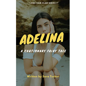 ADELINA: A Cautionary Fairy Tale (Book 1) (Long Hair Clan)