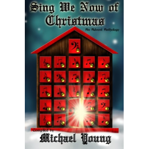 Sing We Now of Christmas: An Advent Anthology