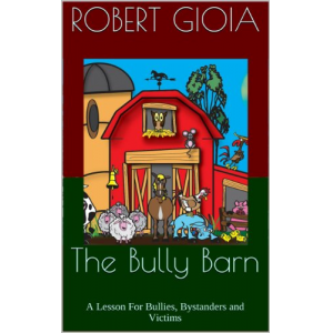 The Bully Barn: A Lesson For Bullies, Bystanders and Victims