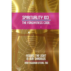 Spirituality 103 The Forgiveness Code: Finding The Light In Our Shadows