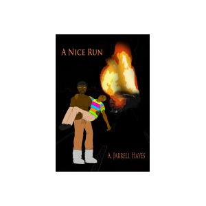 A Nice Run: A Short Story by A. Jarrell Hayes