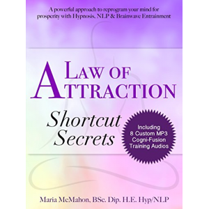 Law of Attraction Shortcut Secrets: A powerful approach to reprogram your mind for prosperity with Hypnosis, NLP & Brainwave Entrainment (Cogni-Fusion Personal Development Series Book 1)