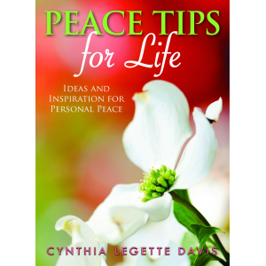 Peace Tips for Life: Ideas and Inspiration for Personal Peace