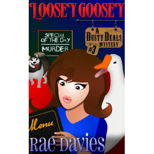 Loosey Goosey: Dusty Deals Mystery Series: Book 3