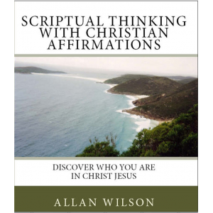 Scriptual Thinking With Christian Affirmations