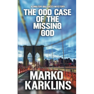 The Odd Case of the Missing God: A Walter Balducci Mystery
