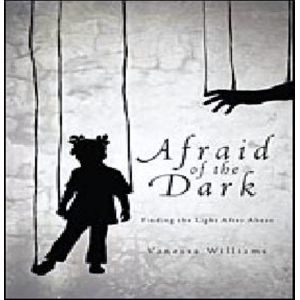 Afraid of the Dark: Finding Light After Abuse