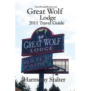 Great Wolf Lodge 2011 Travel Guide