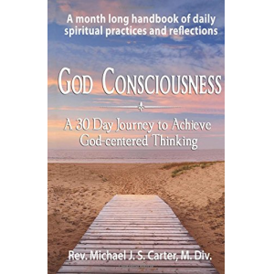 God Consciousness: A 30 Day Journey to Achieve God-centered Thinking