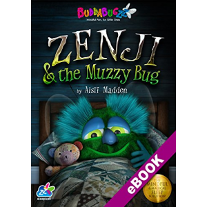Zenji & the Muzzy Bug: The Mindful & Magical Sleep Solution (Buddabugzz Sleepwell Book 1)