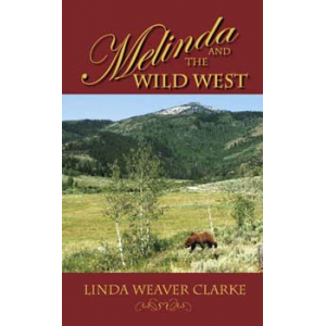 Melinda and the Wild West: A Family Saga in Bear Lake, Idaho