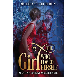 The Girl Who Loved Herself: Self-Love, Courage and Surrender