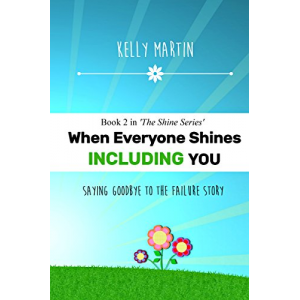 When Everyone Shines INCLUDING You (The Shine Series Book 2)