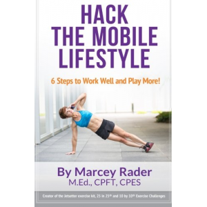 Hack the Mobile Lifestyle: 6 Steps to Work Well and Play More!