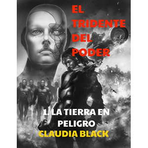 El tridente del poder: La Tierra en peligro (Spanish Edition)