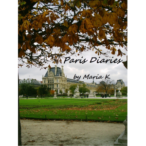 Paris Diaries: tips, impressions and dispelling of the common myths about the City of Lights and its inhabitants