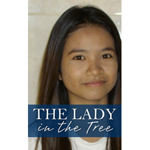 The Lady in the Tree: The Story of Lek, a Bar Girl in Pattaya (Behind The Smile Book 4)