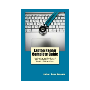 Laptop Repair Complete Guide;  Including Motherboard Component Level Repairing Instructions !
