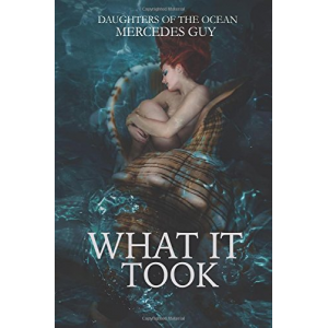 What It Took (Daughers of the Ocean) (Volume 1)