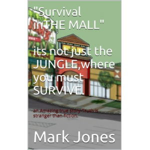 Survival in THE MALL,its not just the JUNGLE,where you must SURVIVE.