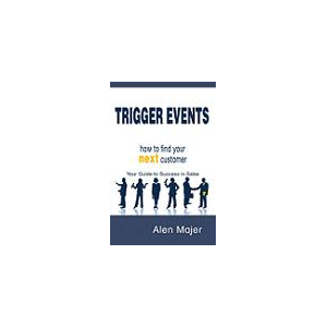 Trigger Events - how to find your NEXT customer
